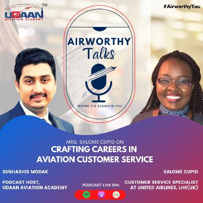 Crafting Careers in Aviation Customer Service | Mrs. Salome Cupid | Airworthy Talks Crafting Careers in Aviation Customer Service | Mrs. Salome Cupid | Airworthy Talks