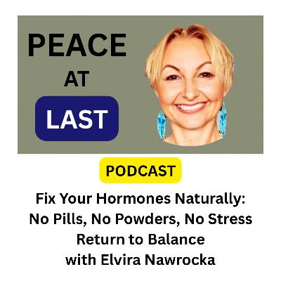 Fix Your Hormones Naturally: No Pills, No Powders, No Stress S3E7 Fix Your Hormones Naturally: No Pills, No Powders, No Stress S3E7