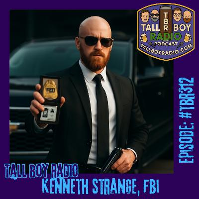 #TBR312 - Ken Strange, FBI.