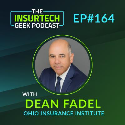 Connecting Policy, People, and Progress in the Insurance Industry with Dean Fadel from Ohio Insurance Institute