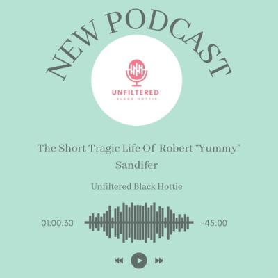 The Tragic Life of Robert "Yummy" Sandifer