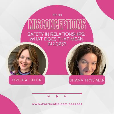 44. Safety in Relationships: What Does That Mean in 2025?