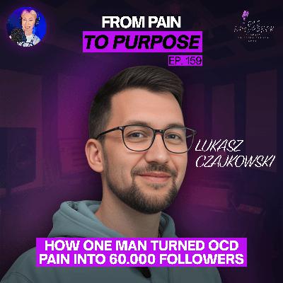 159. How One Man Turned OCD Pain Into 60,000 Followers 159. How One Man Turned OCD Pain Into 60,000 Followers