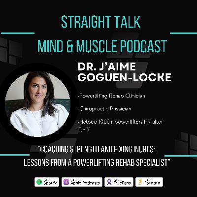 Dr. J’aime Goguen-Locke: Coaching Strength and Fixing Injuries: Lessons From a Powerlifting Rehab Specialist Dr. J’aime Goguen-Locke: Coaching Strength and Fixing Injuries: Lessons From a Powerlifting Rehab Specialist