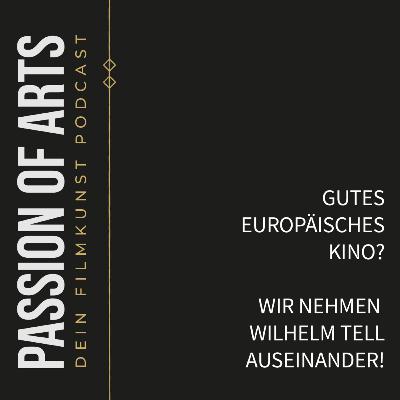 Gutes europäisches Kino? Wir nehmen Wilhelm Tell auseinander!