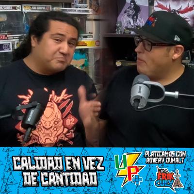 Una Platica Mas EP 21 con Avery Duhalt by La Friki Cueva | Calidad en vez de cantidad