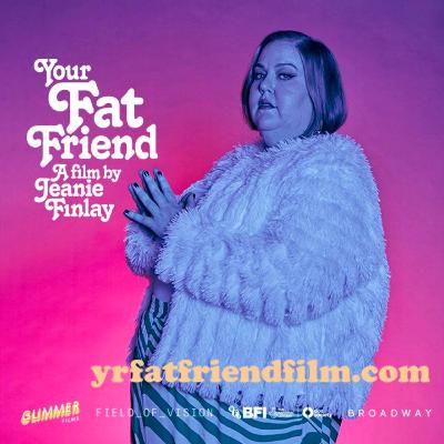 Bonus episode : Your Fat Friend Film chat