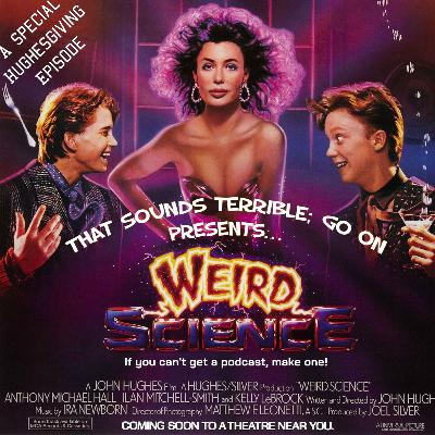 Episode 74 - Weird Science (1984)