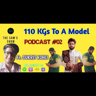 110 kg to a model | Sukrit Kohli on Indian Fitness Industry and Modeling Scams 110 kg to a model | Sukrit Kohli on Indian Fitness Industry and Modeling Scams