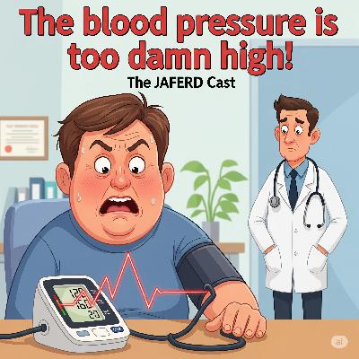The Blood Pressure Is Too Damn High! The Blood Pressure Is Too Damn High!