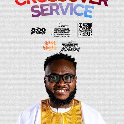 2025 Crossover Service with Pastor Roderick Agyekum 2025 Crossover Service with Pastor Roderick Agyekum