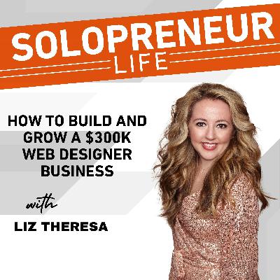 How Liz Theresa Built a $300K Web Designer Business