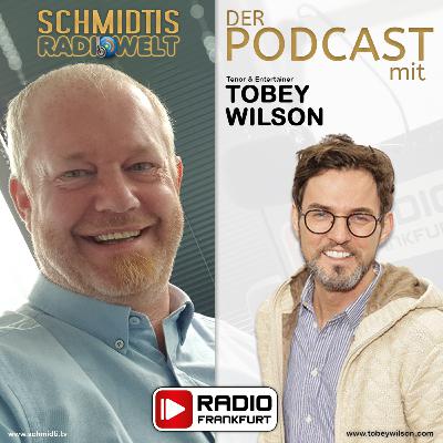 18 Schmidtis Radiowelt Podcast - zu Gast: Tenor & Entertainer TOBEY WILSON