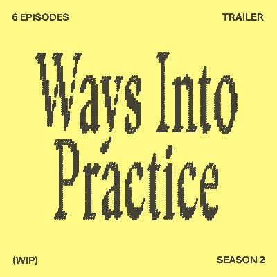 Ways Into Practice (Season 2)