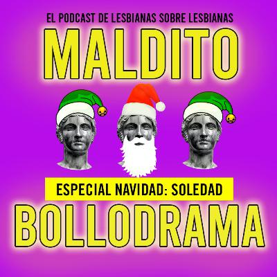 Maldito Bollodrama 2x09 Especial Navidad: Soledad