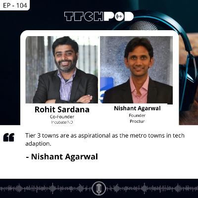 Tier 3 towns are as aspirational as the metro towns in tech adaption - Nishant Agarwal