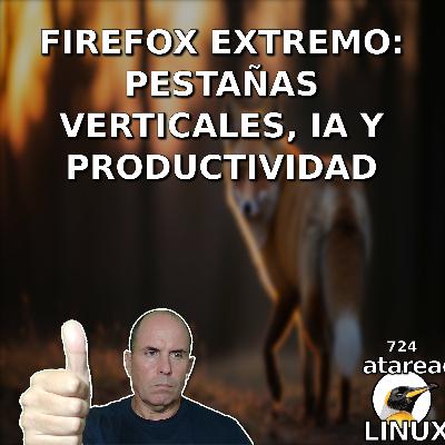 ATA 724 Firefox Extremo: Pestañas Verticales, IA y productividad