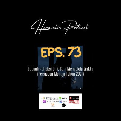 Eps. 73 Sebuah Refleksi Diri: Seni Mengelola Waktu (Persiapan Menuju Tahun 2021)