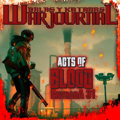 Balas y Katanas War Journal. Diario 31. Acts of Blood