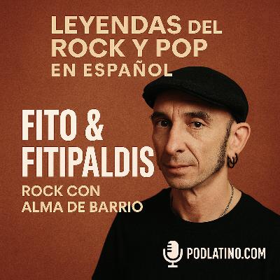 Fito & Fitipaldis: Rock con alma de barrio Fito & Fitipaldis: Rock con alma de barrio