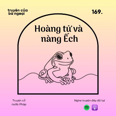 [Tập 169] Hoàng tử và Nàng Ếch - Truyện cổ Pháp
