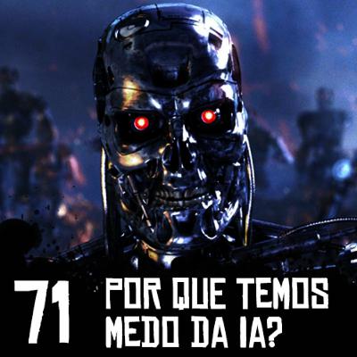 Criptacast #71 - Por que temos medo da IA?