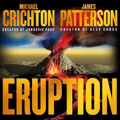 "Eruption" by Michael Crichton and James Patterson reviewed