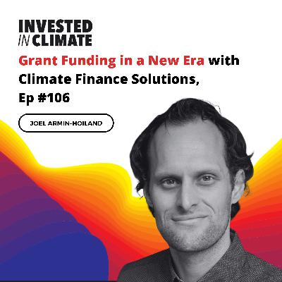 Grant Funding in a New Era with Climate Finance Solutions, Ep #106