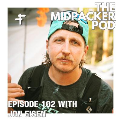#102 Jon Eisen | Navigating Barkley, Finding Your Why, & Bushwhacking Your Way To Your Dreams