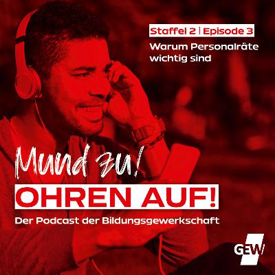 Warum Personalräte wichtig sind | Mund zu! Ohren auf! – Der Podcast der Bildungsgewerkschaft GEW (Staffel 2, Episode 3)