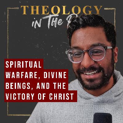 Spiritual Warfare, Divine Beings, and the Victory of Christ: Dr. Joel Muddamalle