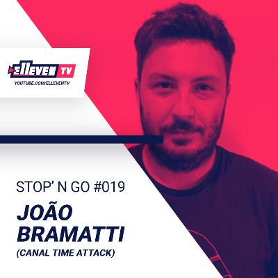 JOÃO BRAMATTI (Canal Time Attack) - Stop'n Go #019 JOÃO BRAMATTI (Canal Time Attack) - Stop'n Go #019