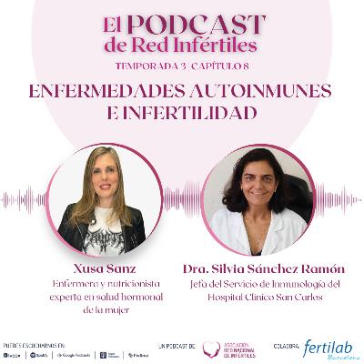 Ep 32.- Enfermedades autoinmunes e infertilidad