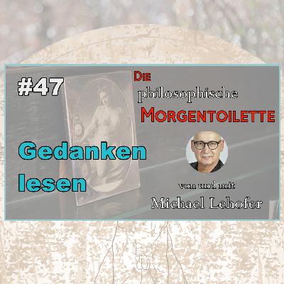 047 | Gedanken lesen 047 | Gedanken lesen