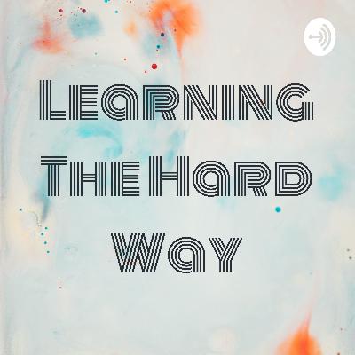 Learning The Hard Way (Trailer)