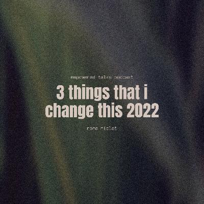 3 Things That I Changed This Year