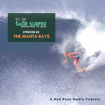 Episode 62 - The Manta Rays Episode 62 - The Manta Rays