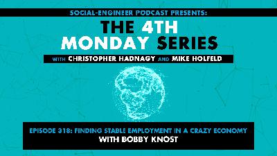Ep. 318 - The 4th Monday Series - Finding Stable Employment in a Crazy Economy with Bobby Knost