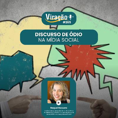 Viração 265 - Discurso de ódio na mídia social Viração 265 - Discurso de ódio na mídia social