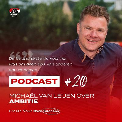 #20 - Michaël van Leijen over ambitie