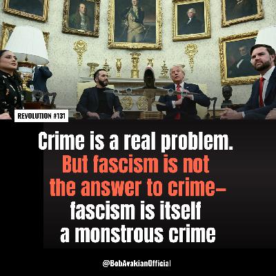 REVOLUTION #131: Crime is a real problem. But fascism is not the answer to crime—fascism is itself a monstrous crime. REVOLUTION #131: Crime is a real problem. But fascism is not the answer to crime—fascism is itself a monstrous crime.