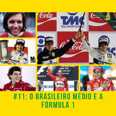 #11 - O Brasileiro Médio e a Fórmula 1 #11 - O Brasileiro Médio e a Fórmula 1
