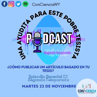 T2 Episodio Especial 1: ¿Cómo publicar un artículo basado en tu tesis?