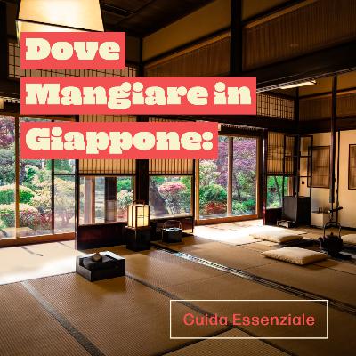 Dove Mangiare in Giappone: Guida Essenziale