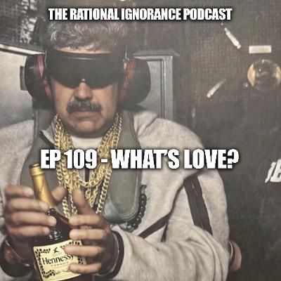 EP 109: WHAT'S LOVE?