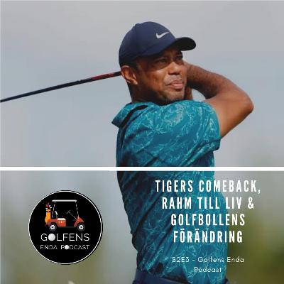 S2E3 - Tigers Comeback, Rahm till Liv & Golfbollens förändring