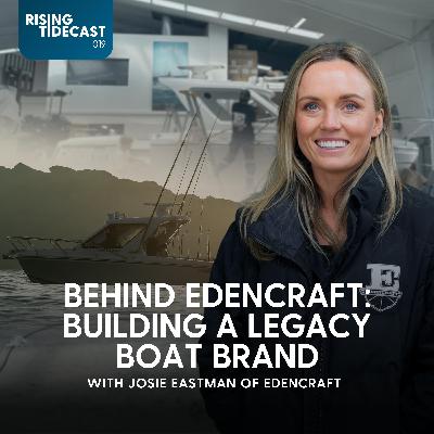 019 - Behind Edencraft: Building a Legacy Boat Brand w/ Josie Eastman