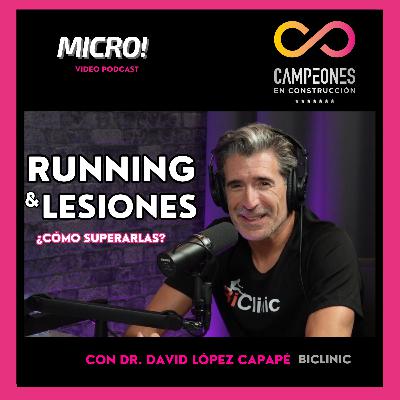 RUNNING Y LESIONES DEPORTIVAS: ¿Cómo superarlas? (Ft. Dr. Capapé).