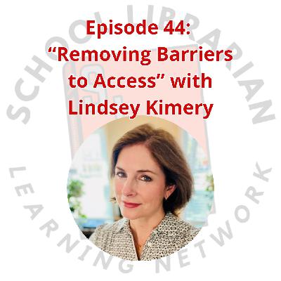 044. "Removing Barriers to Access" with Lindsey Kimery