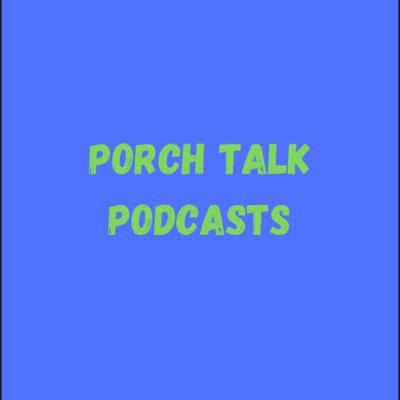 Porch Talk Episode 18 - Luke Poston
